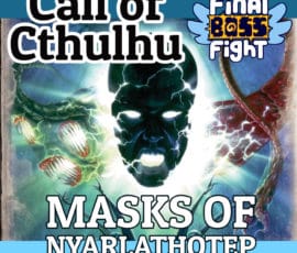 Final Boss Fight Plays - Masks of Nyarlathotep - Call of Cthulhu